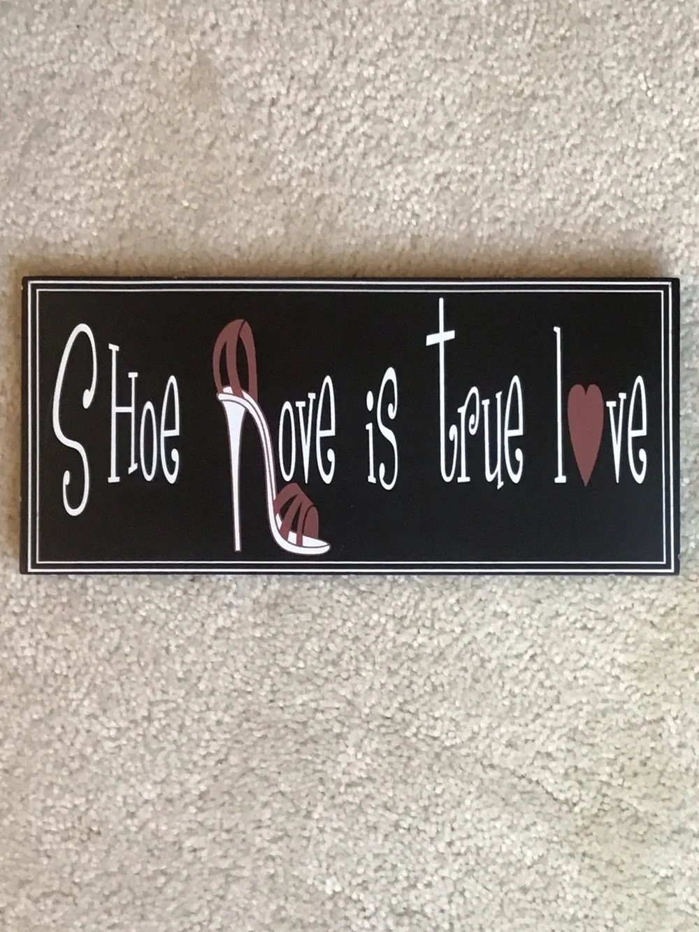 Shoe Love is True Love Wooden Accent Sign, 10” x 4 1/2”